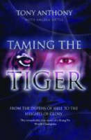 Taming the Tiger - Tony Anthony, Angela Little