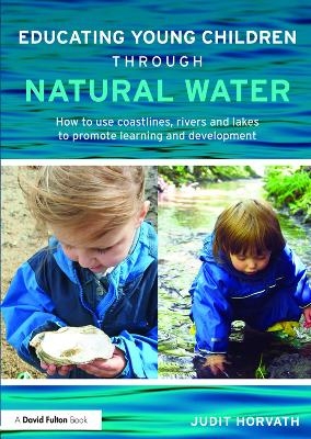 Educating Young Children through Natural Water - Judit Horvath