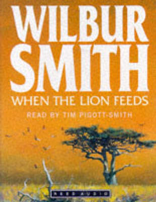 When the Lion Feeds - Wilbur Smith