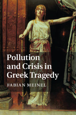 Pollution and Crisis in Greek Tragedy - Fabian Meinel