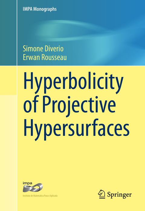 Hyperbolicity of Projective Hypersurfaces - Simone Diverio, Erwan Rousseau
