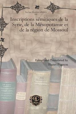 Inscriptions sémitiques de la Syrie, de la Mésopotamie et de la région de Mossoul - 