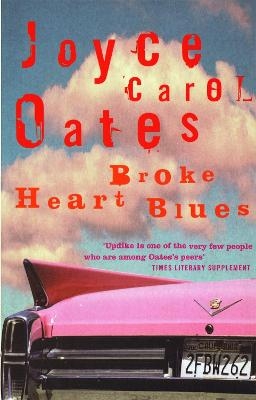 Broke Heart Blues - Joyce Oates