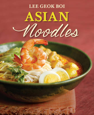 Asian Noodles -  Lee Geok Boi