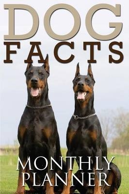 Dog Facts Monthly Planner / 12 Months -  Speedy Publishing LLC