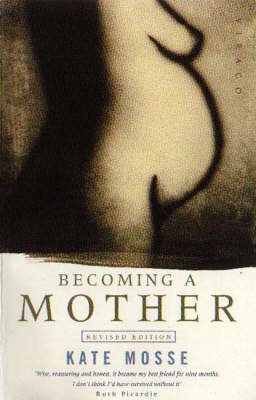 Becoming A Mother - Kate Mosse