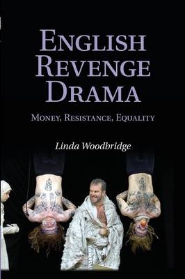 English Revenge Drama - Linda Woodbridge