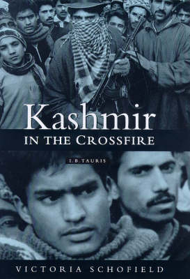 Kashmir in the Crossfire - Victoria Schofield