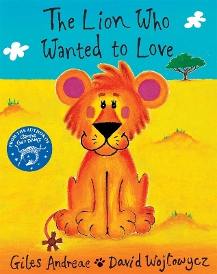 The Lion Who Wanted To Love - Giles Andreae