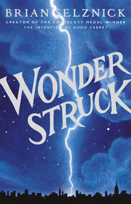Wonderstruck -  Brian Selznick