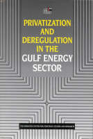 Privatization and Deregulation in the Gulf Energy Sector -  Emirates Center for Strategic Studies &  Research