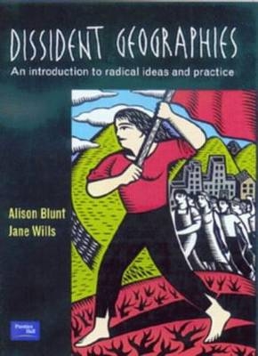 Dissident Geographies -  Alison Blunt,  Jane Wills