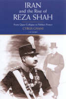 Iran and the Rise of Reza Shah - Cyrus Ghani