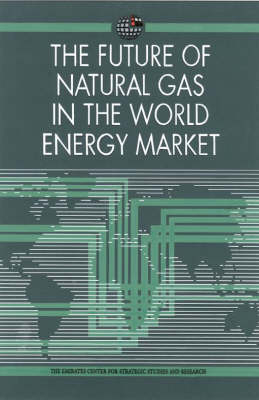 The Future of Natural Gas in the World Energy Market -  Emirates Center for Strategic Studies &  Research