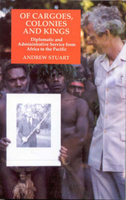 Of Cargoes, Colonies and Kings - Andrew Stuart