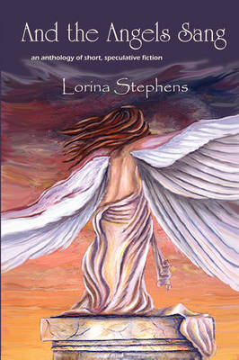 And the Angels Sang -  Lorina Stephens