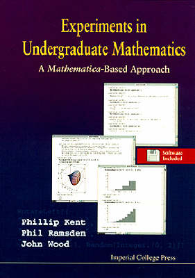 Experiments In Undergraduate Mathematics: A Mathematica-based Approach - P Kent, Philip Ramsden, J Wood