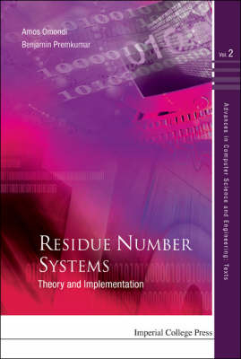 Residue Number Systems: Theory And Implementation - Amos R Omondi, A Benjamin Premkumar