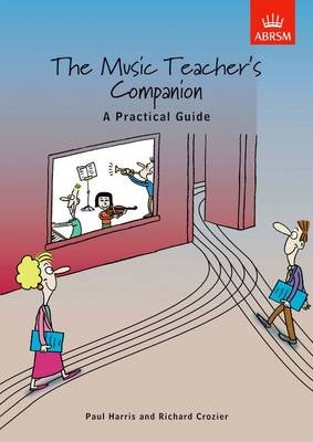 The Music Teacher's Companion: A Practical Guide - Richard Crozier, Paul Harris