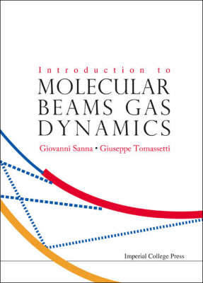 Introduction To Molecular Beams Gas Dynamics - Giuseppe Tomassetti, Giovanni Sanna