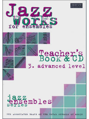 Jazz Works for ensembles, 3. Advanced Level (Teacher's Book & CD) - Mike Sheppard, Jeremy Price