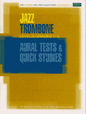 Jazz Trombone Aural Tests and Quick Studies Levels/Grades 1-5 - 