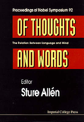 Of Thoughts And Words: The Relation Between Language And Mind - Proceedings Of Nobel Symposium 92 - 