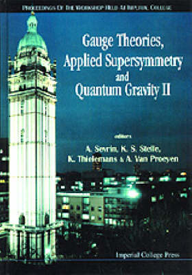 Gauge Theories, Applied Supersymmetry And Quantum Gravity Ii - Proceedings Of The Workshop - 