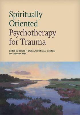 Spiritually Oriented Psychotherapy for Trauma - 