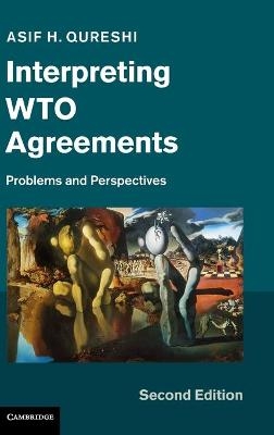 Interpreting WTO Agreements - Asif H. Qureshi