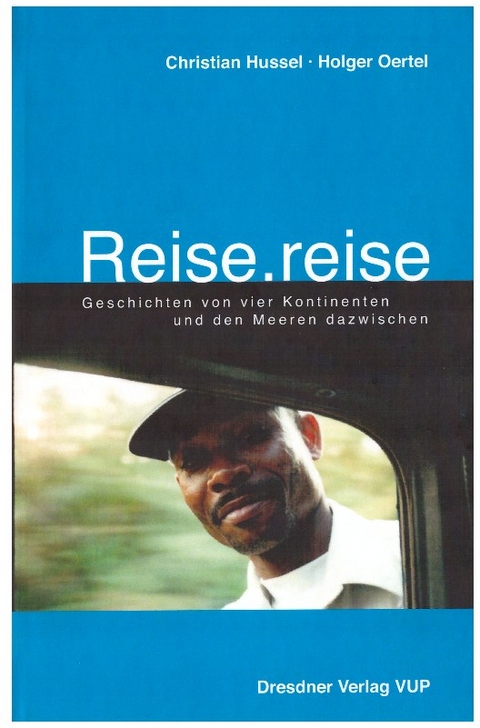 Reise.reise - Holger Oertel, Christian Hussel