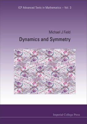 Dynamics And Symmetry - Michael Field