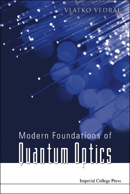 Modern Foundations Of Quantum Optics - Vlatko Vedral