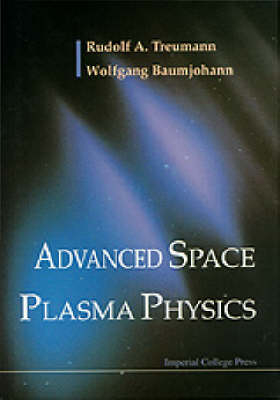 Advanced Space Plasma Physics - Wolfgang Baumjohann, Rudolf A Treumann