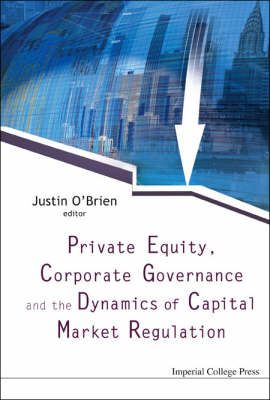 Private Equity, Corporate Governance And The Dynamics Of Capital Market Regulation - 