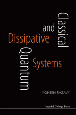 Classical And Quantum Dissipative Systems - Mohsen Razavy