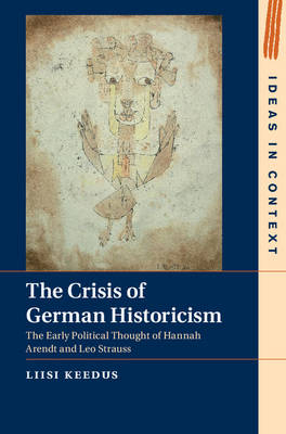 The Crisis of German Historicism - Liisi Keedus