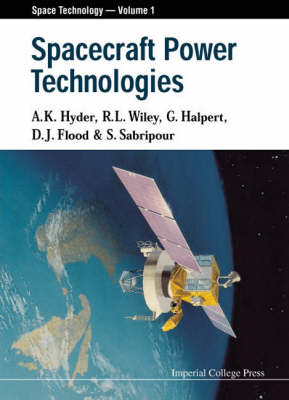 Spacecraft Power Technologies - D J Flood, Gerald Halpert, Anthony K Hyder, Shey Sabripour, R L Wiley