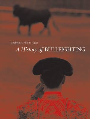 Bullfighting - Elisabeth Hardouin-Fugier