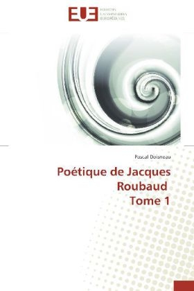 PoÃ©tique de Jacques Roubaud Tome 1 - Pascal Doisneau