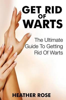 Get Rid of Warts - Heather Rose