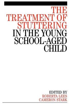 The Treatment of Stuttering in the Young School Aged Child - Roberta Lees