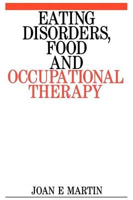 Eating Disorders, Food and Occupational Therapy - Joan Martin