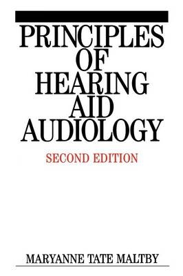 Principles of Hearing Aid Audiology - Maryanne Tate Maltby