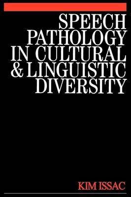 Speech Pathology in Cultural and Linguistic Diversity - Kim Isaac