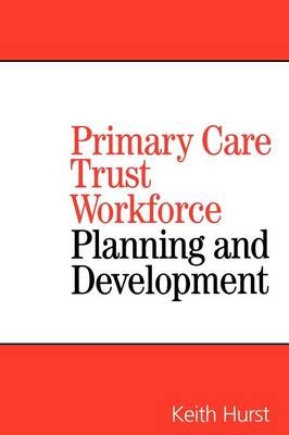Primary Care Trust Workforce - Keith Hurst