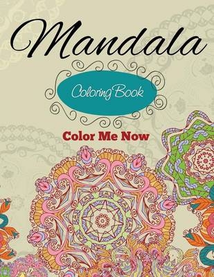 Mandala Coloring Book (Color Me Now) -  Speedy Publishing LLC