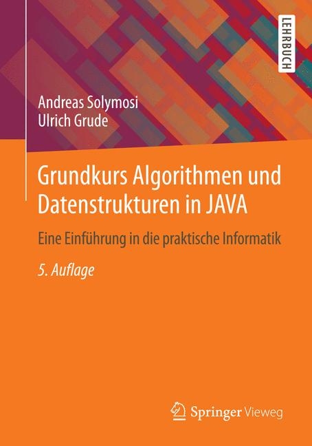 Grundkurs Algorithmen und Datenstrukturen in JAVA - Andreas Solymosi, Ulrich Grude