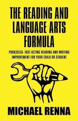 The Reading and Language Arts Formula - Michael Renna