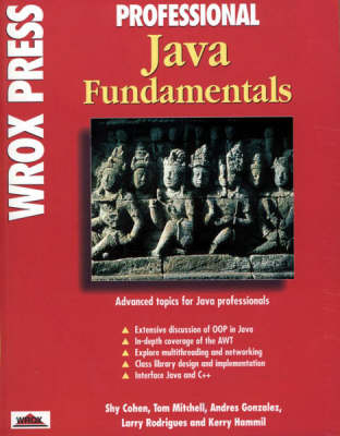 Professional Java Fundamentals - Shy Cohen, Tom Mitchell, Andres Gonzalez, Kerry Hammil, Larry Rodrigues